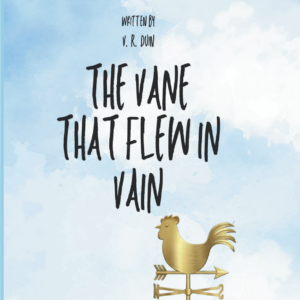 The Vane that Flew in Vain